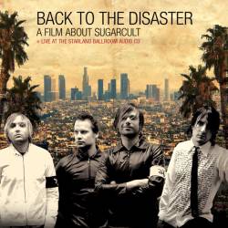 Sugarcult : Back to the Disaster + Live at the Starland Ballroom